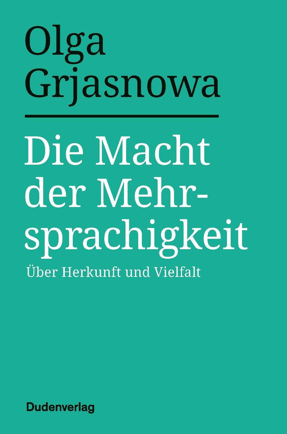 Cover: 9783411756582 | Die Macht der Mehrsprachigkeit | Über Herkunft und Vielfalt | Buch