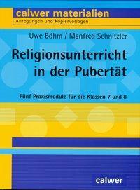 Cover: 9783766840776 | Religionsunterricht in der Pubertät | Uwe/Schnitzler, Manfred Böhm