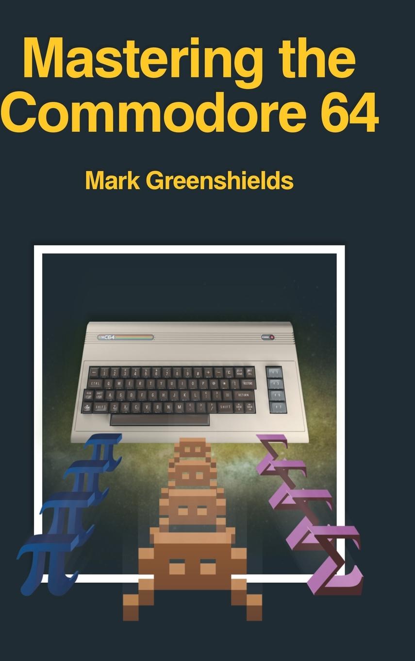 Cover: 9781789824605 | Mastering the Commodore 64 | Mark Greenshields | Buch | Englisch