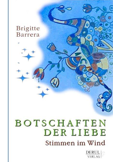 Cover: 9783981674255 | BOTSCHAFTEN DER LIEBE | Stimmen im Wind | Brigitte Barrera | Buch