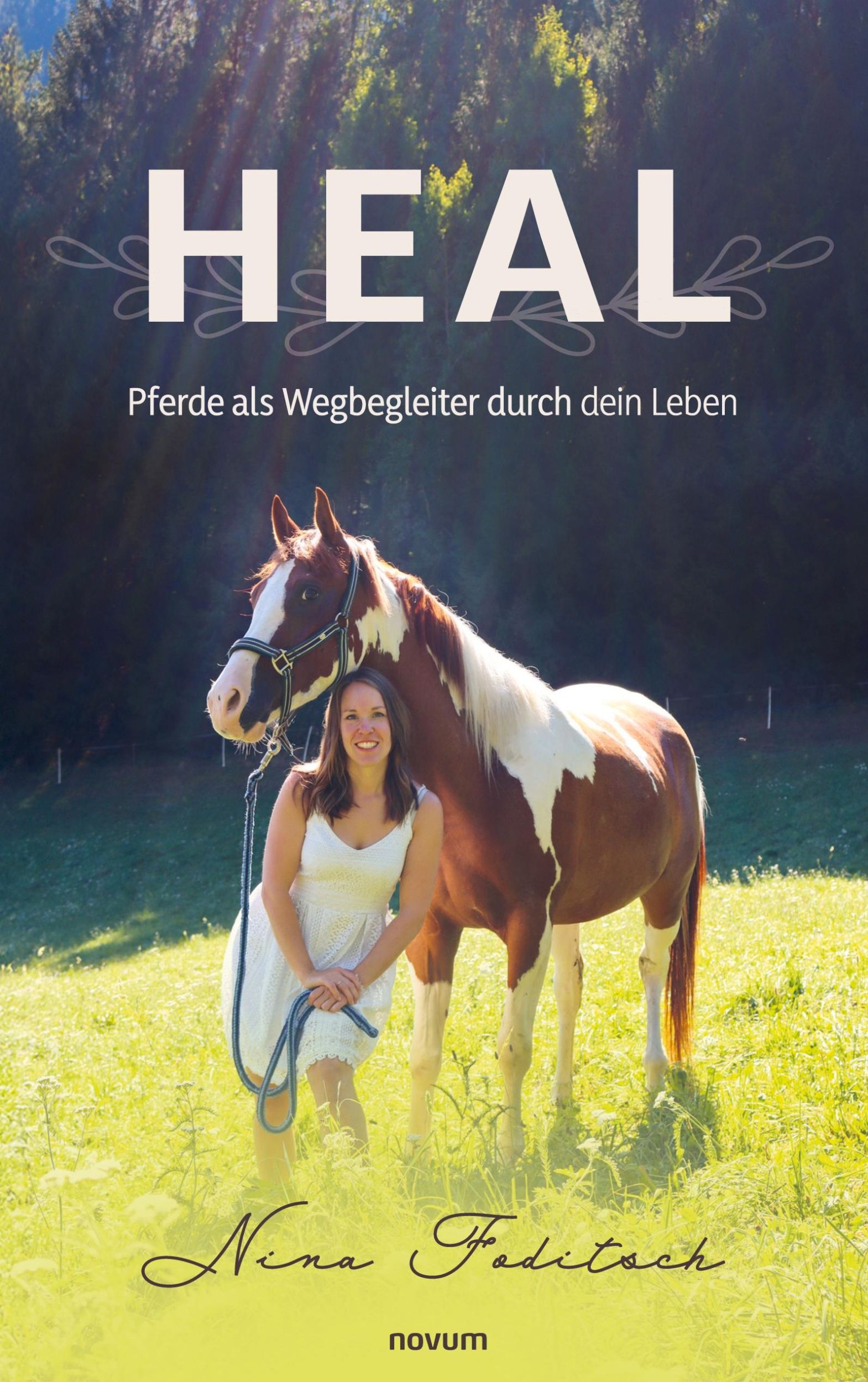 Cover: 9783711606129 | Heal - Pferde als Wegbegleiter durch dein Leben | Nina Foditsch | Buch