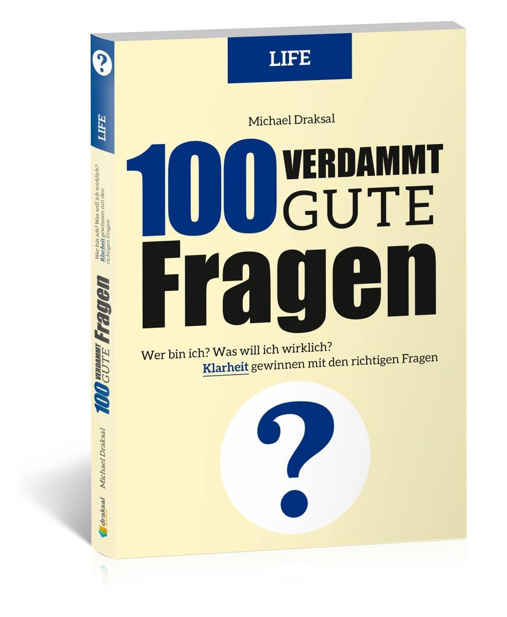 Cover: 9783862432097 | 100 Verdammt gute Fragen - LIFE | Michael Draksal | Buch | 80 S.