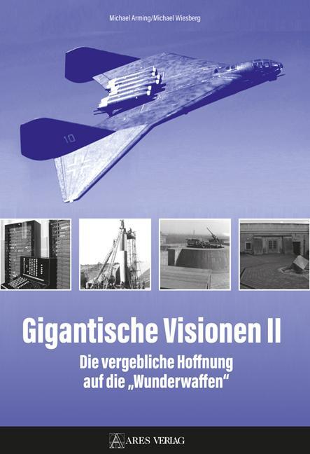 Cover: 9783990810941 | Gigantische Visionen II | Michael Arming (u. a.) | Buch | Deutsch