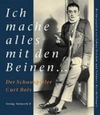 Cover: 9783930916405 | Ich mache alles mit den Beinen... | Der Schauspieler Curt Bois | Buch