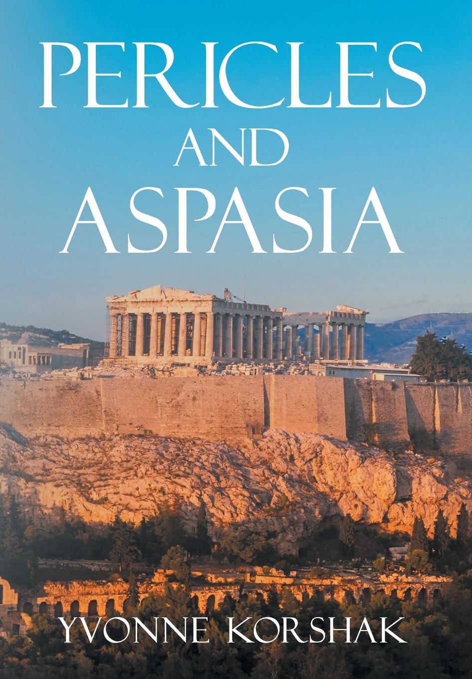 Cover: 9781959182221 | Pericles and Aspasia | A Story of Ancient Greece | Yvonne Korshak