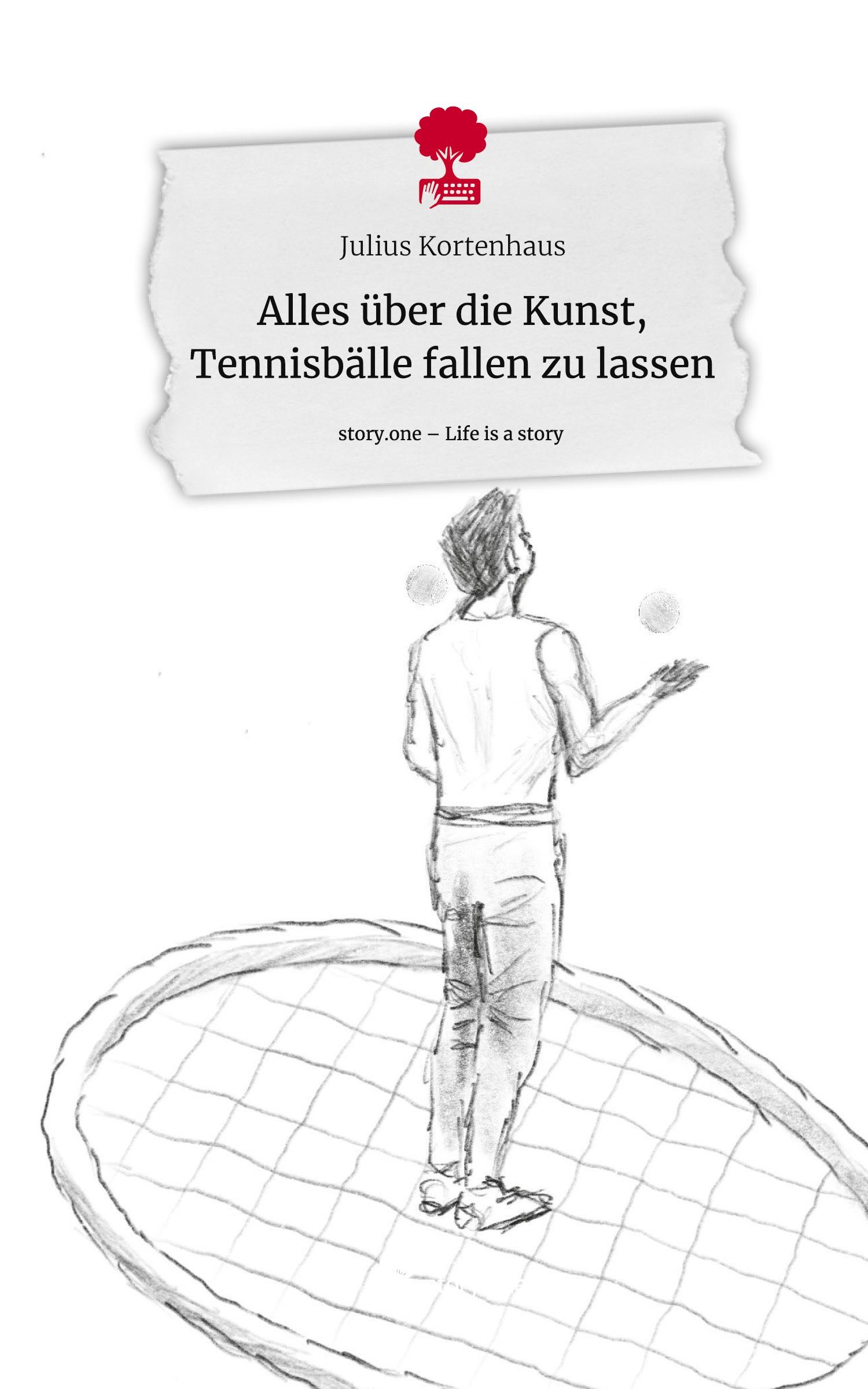 Cover: 9783711558909 | Alles über die Kunst, Tennisbälle fallen zu lassen. Life is a Story...