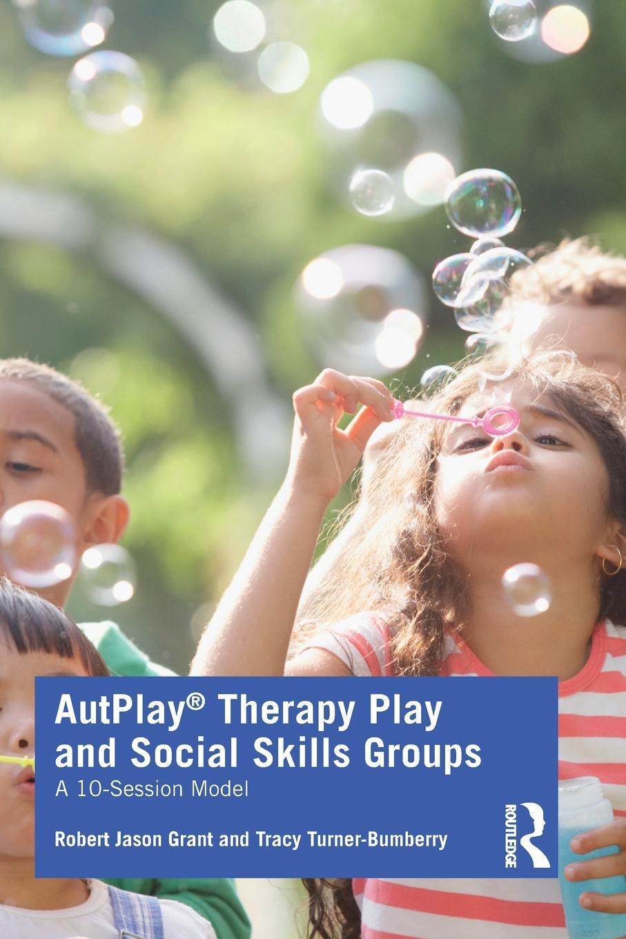 Cover: 9780367410018 | AutPlay(R) Therapy Play and Social Skills Groups | A 10-Session Model