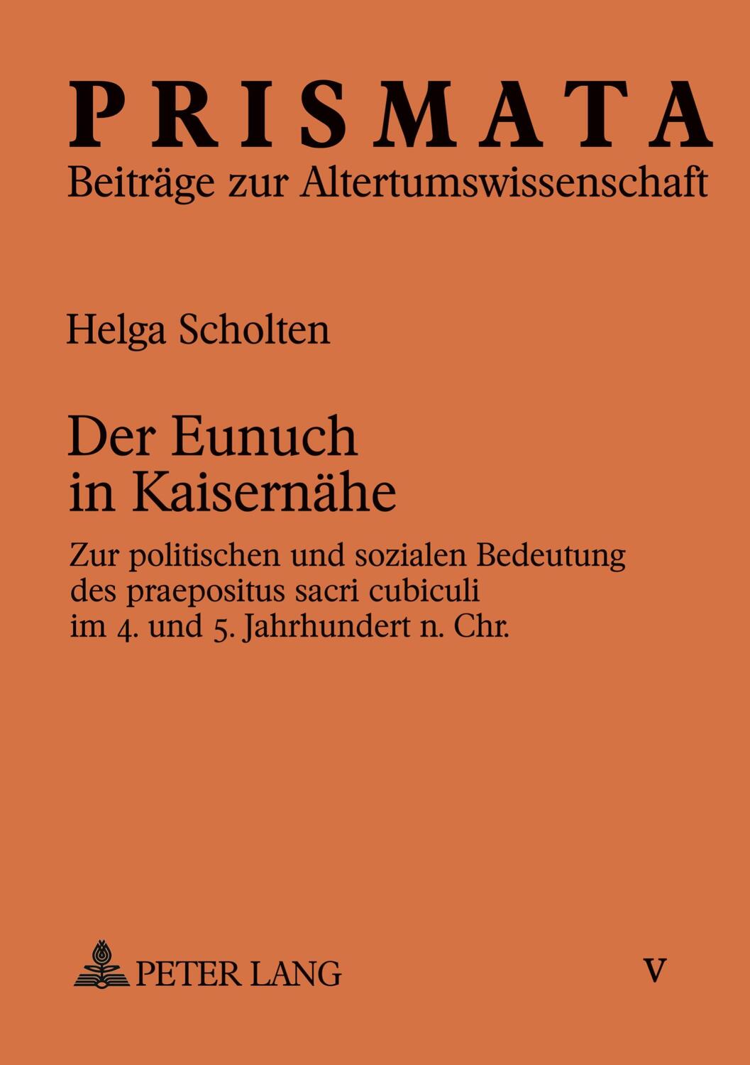 Cover: 9783631486931 | Der Eunuch in Kaisernähe | Helga Scholten | Taschenbuch | PRISMATA