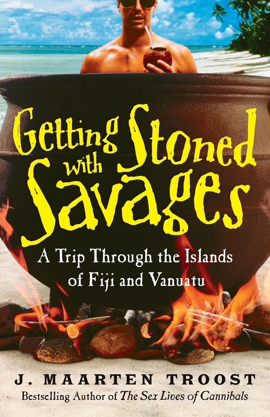 Cover: 9780767921992 | Getting Stoned with Savages | J. Maarten Troost | Taschenbuch | 2006