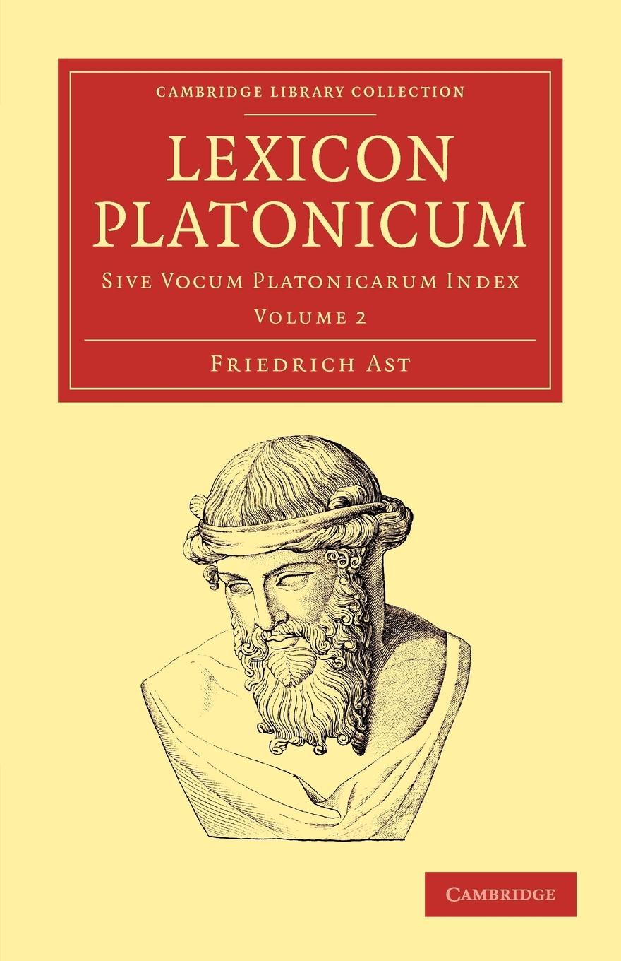 Cover: 9781108050869 | Lexicon Platonicum - Volume 2 | Friedrich Ast | Taschenbuch | Latein