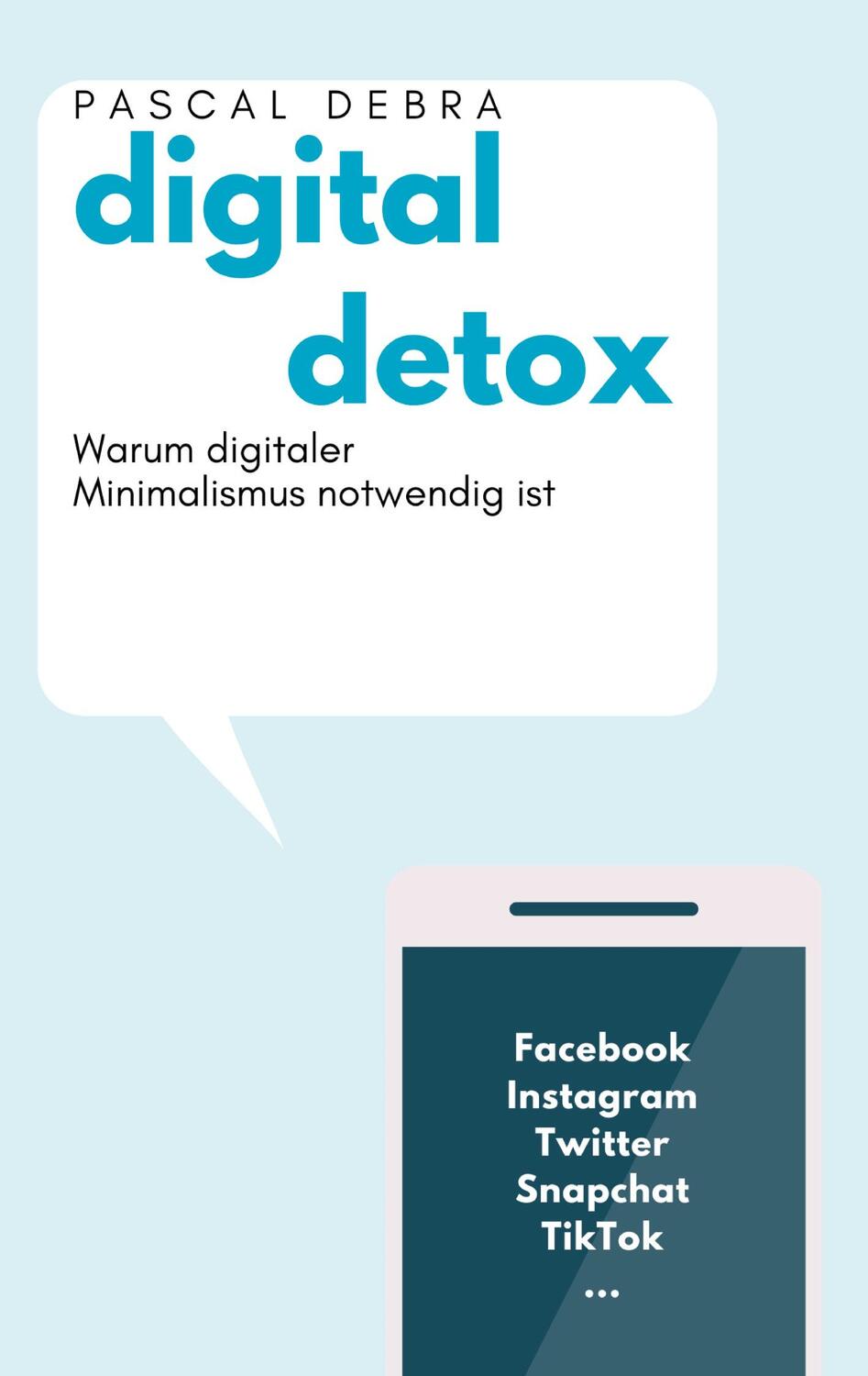 Cover: 9783752661118 | Digital Detox | Warum digitaler Minimalismus notwendig ist | Debra