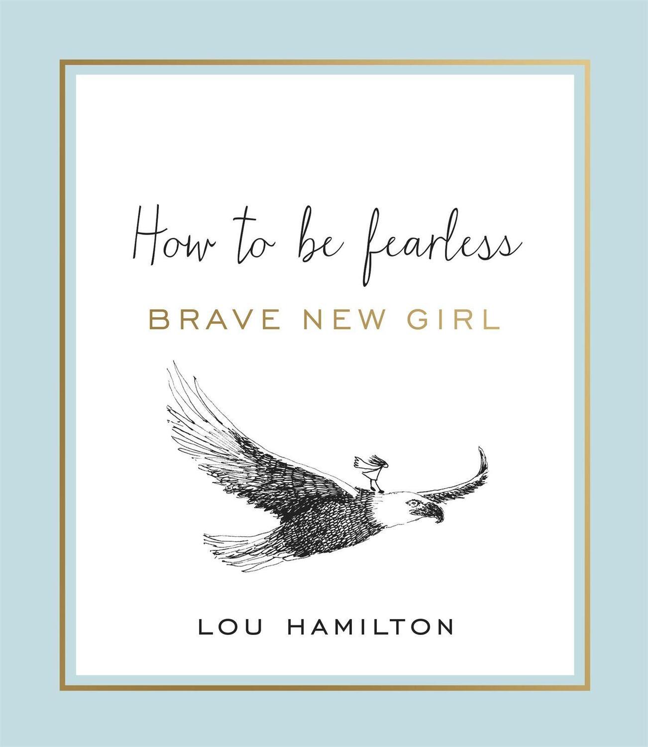 Cover: 9781409167754 | Brave New Girl | How to be Fearless | Lou Hamilton | Buch | Gebunden