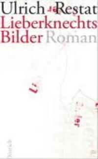 Cover: 9783937717357 | Lieberknechts Bilder | Roman | Ulrich Restat | Buch | 300 S. | Deutsch