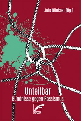 Cover: 9783897712515 | Unteilbar | Bündnisse gegen Rassismus | Jacqueline Mayen (u. a.)