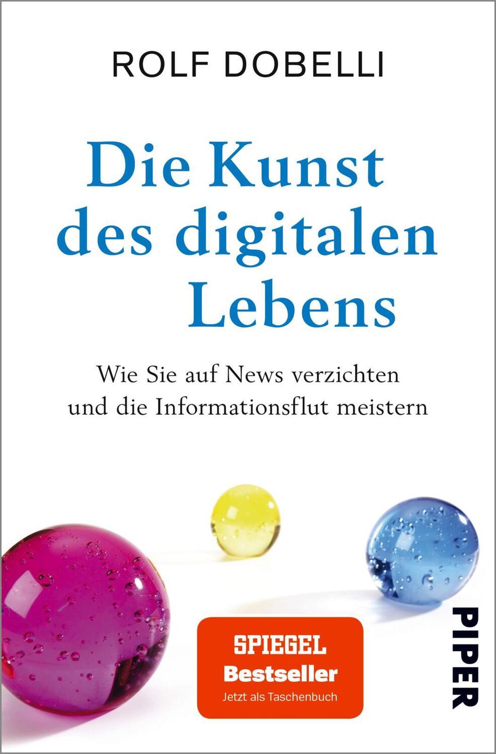 Cover: 9783492316965 | Die Kunst des digitalen Lebens | Rolf Dobelli | Taschenbuch | 256 S.