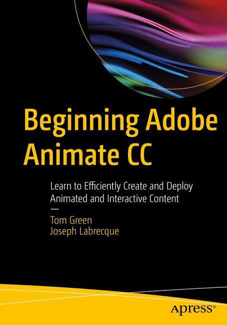 Cover: 9781484223758 | Beginning Adobe Animate CC | Joseph Labrecque (u. a.) | Taschenbuch