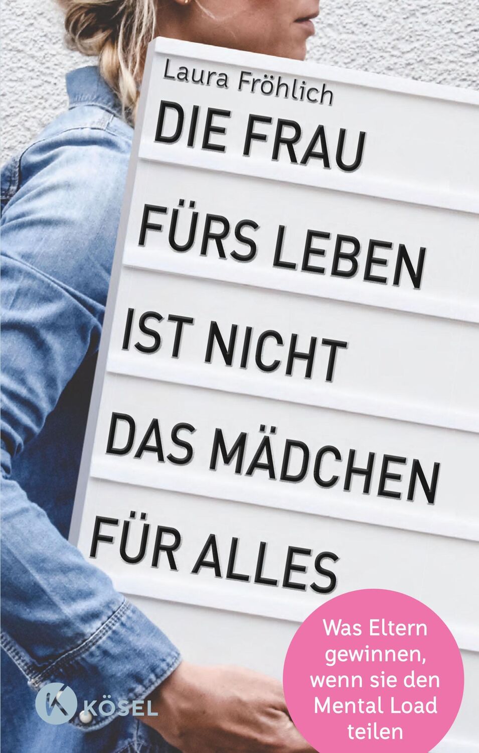 Cover: 9783466311460 | Die Frau fürs Leben ist nicht das Mädchen für alles! | Laura Fröhlich