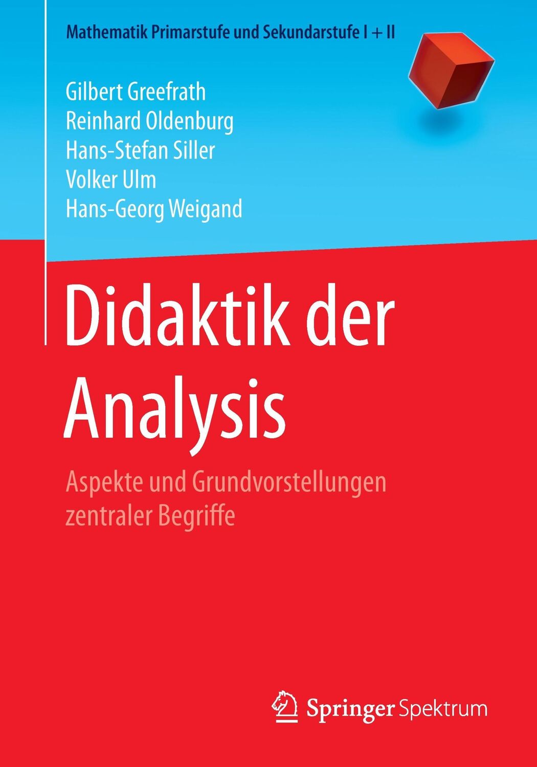 Cover: 9783662488768 | Didaktik der Analysis | Gilbert Greefrath (u. a.) | Taschenbuch | XIII