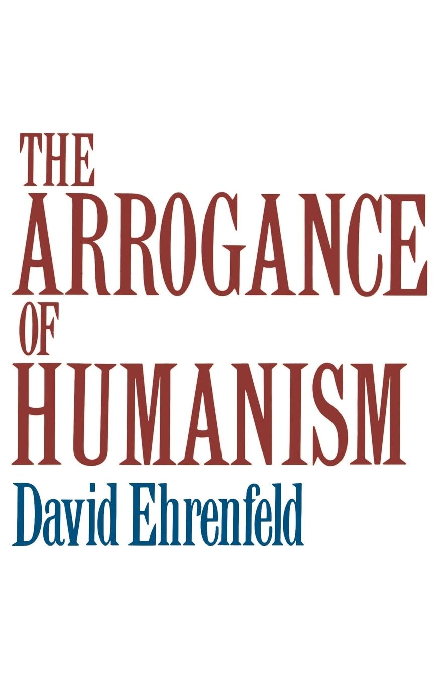 Cover: 9780195028904 | The Arrogance of Humanism | David W. Ehrenfeld | Taschenbuch | 1981