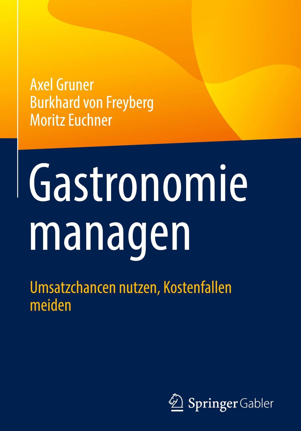 Cover: 9783658364373 | Gastronomie managen | Umsatzchancen nutzen, Kostenfallen meiden | Buch