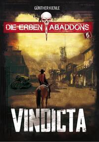 Cover: 9783966290234 | Die Erben Abaddons / Vindicta | Günther Kienle | Taschenbuch | 162 S.