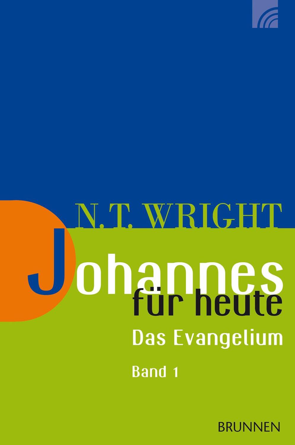 Cover: 9783765506154 | Johannes für heute | Das Evangelium Band 1: Kapitel 1-10 | Wright