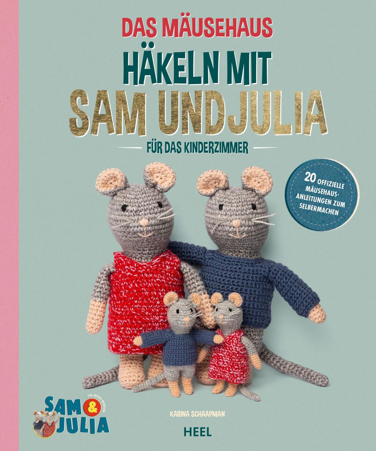 Cover: 9783966648820 | Das Mäusehaus - Häkeln mit Sam &amp; Julia | Karina Schaapman (u. a.)