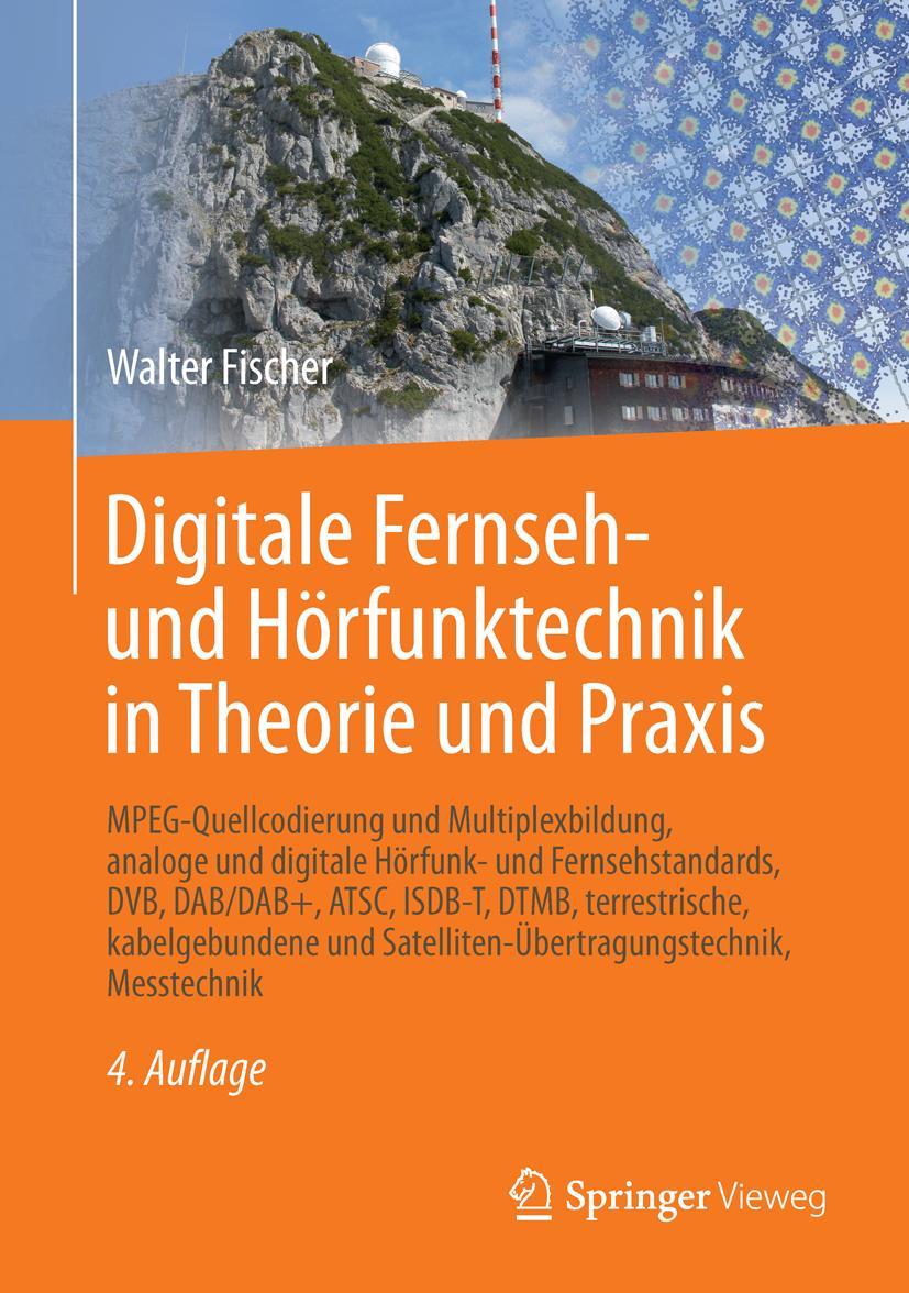 Cover: 9783642538957 | Digitale Fernseh- und Hörfunktechnik in Theorie und Praxis | Fischer