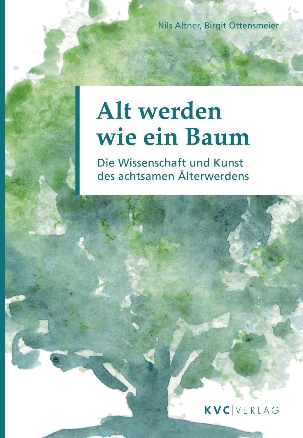 Cover: 9783965620872 | Alt werden wie ein Baum | Nils Altner (u. a.) | Taschenbuch | IX