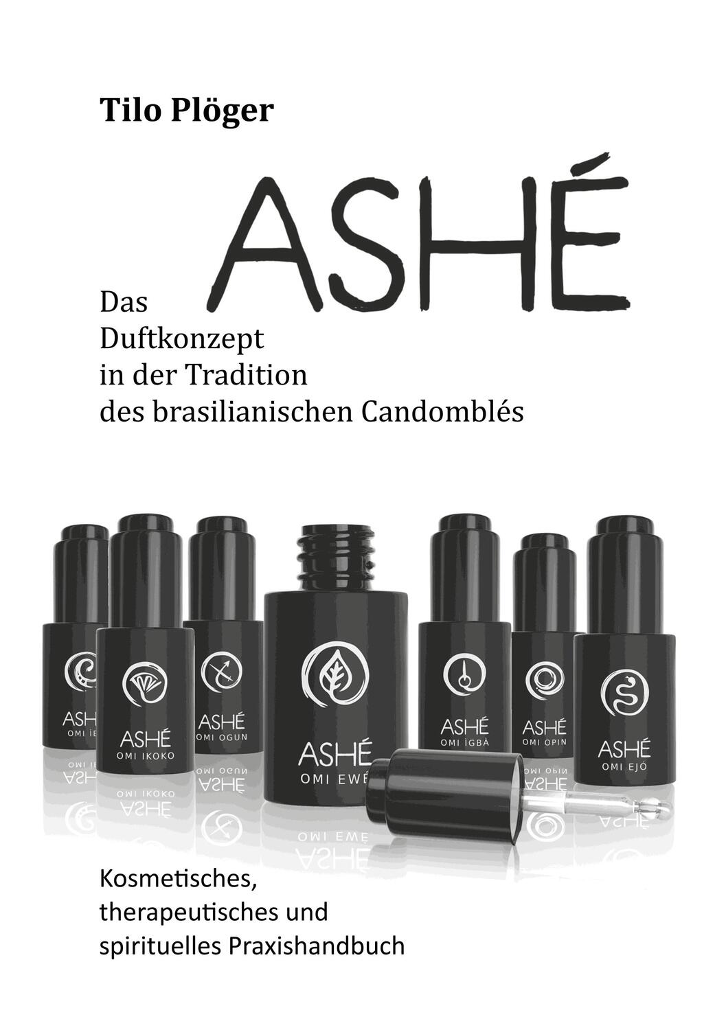 Cover: 9783746998565 | ASHÉ | Das Duftkonzept in der Tradition des brasilianischen Candomblés