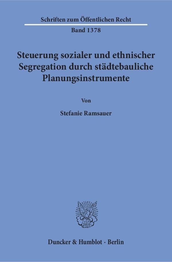 Cover: 9783428153350 | Steuerung sozialer und ethnischer Segregation durch städtebauliche...