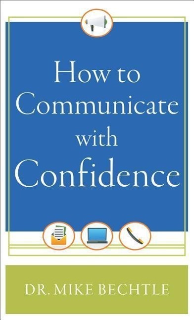 Cover: 9780800788346 | How to Communicate with Confidence | Mike Bechtle | Taschenbuch | 2013