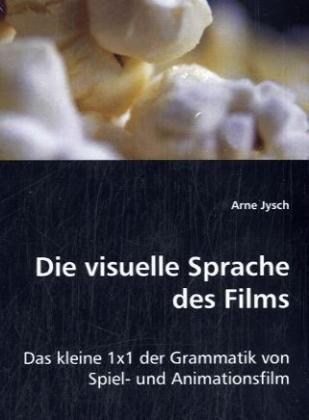 Cover: 9783836479875 | Die visuelle Sprache des Films | Arne Jysch | Taschenbuch | Deutsch