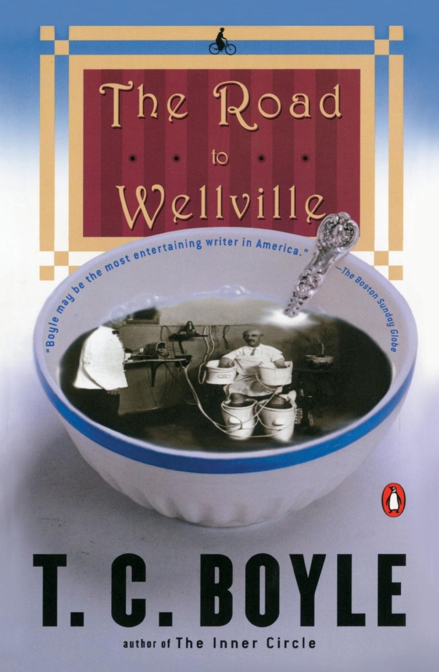 Cover: 9780140167184 | The Road to Wellville | Tom Coraghessan Boyle | Taschenbuch | 476 S.