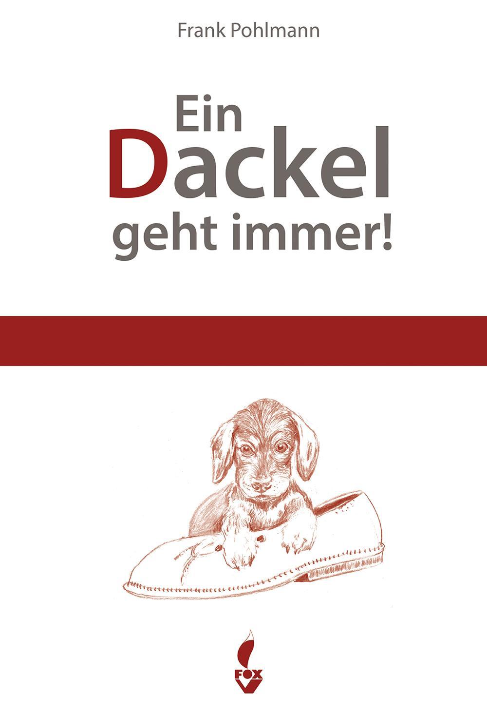 Cover: 9783946324409 | Ein Dackel geht immer | Pohlmann Frank | Buch | 120 S. | Deutsch