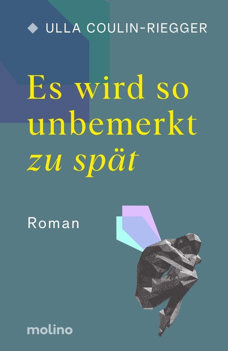 Cover: 9783948696450 | Es wird so unbemerkt zu spät | Roman | Ulla Coulin-Riegger | Buch