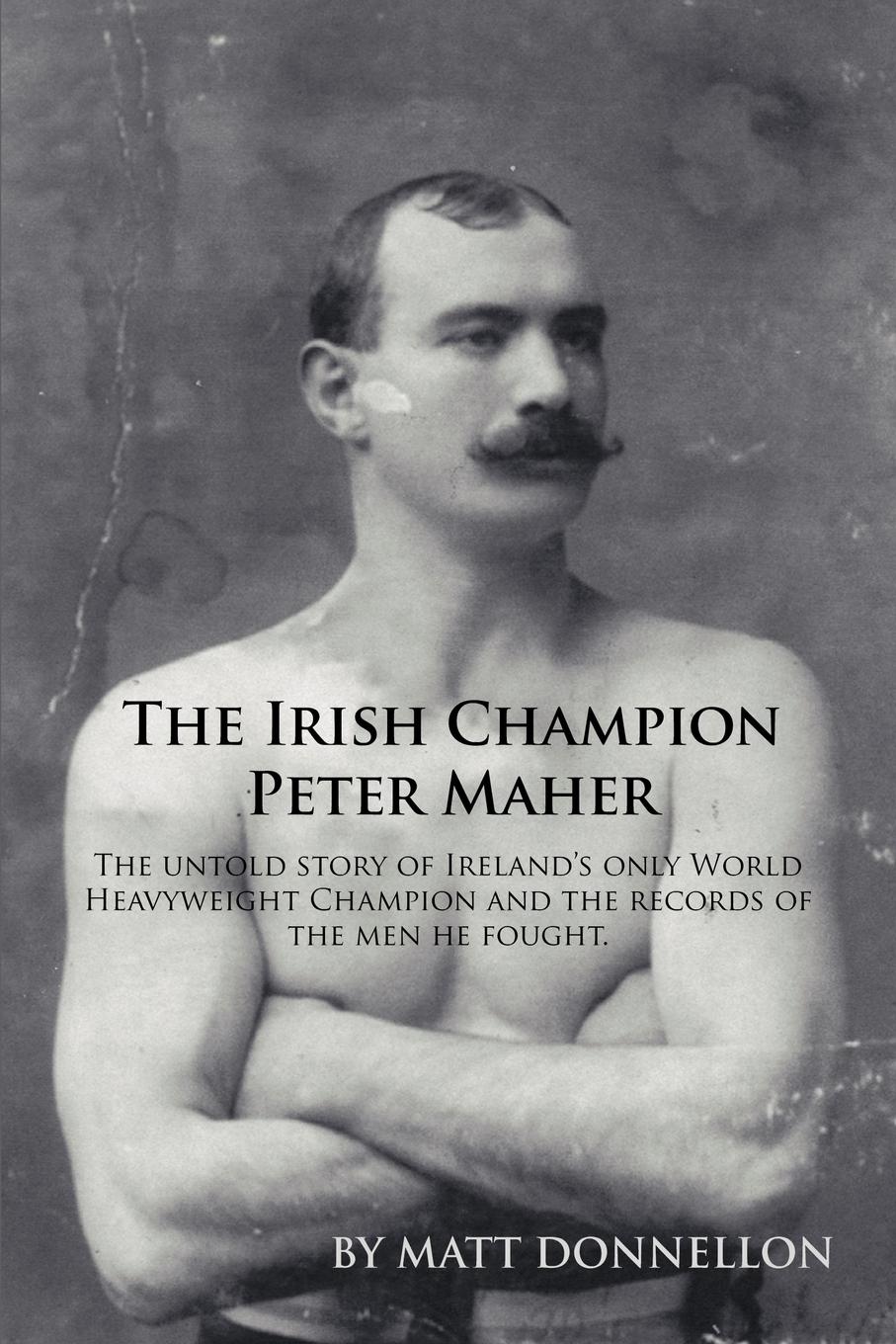 Cover: 9781425156893 | The Irish Champion Peter Maher | Matt Donnellon | Taschenbuch | 2008