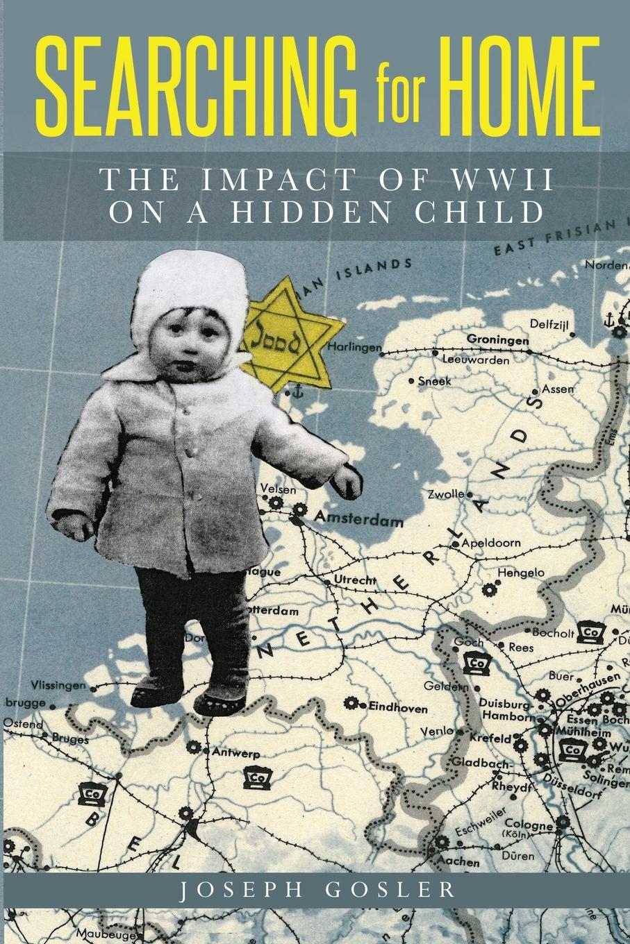 Cover: 9789493056343 | Searching for Home | The Impact of WWII on a Hidden Child | Gosler