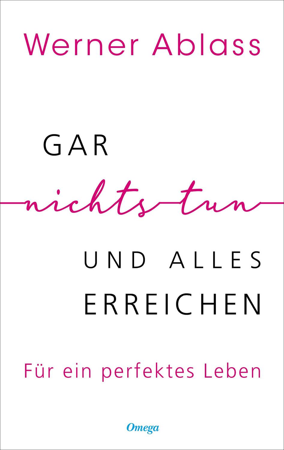 Cover: 9783969330289 | Gar nichts tun und alles erreichen | Für ein perfektes Leben | Ablass