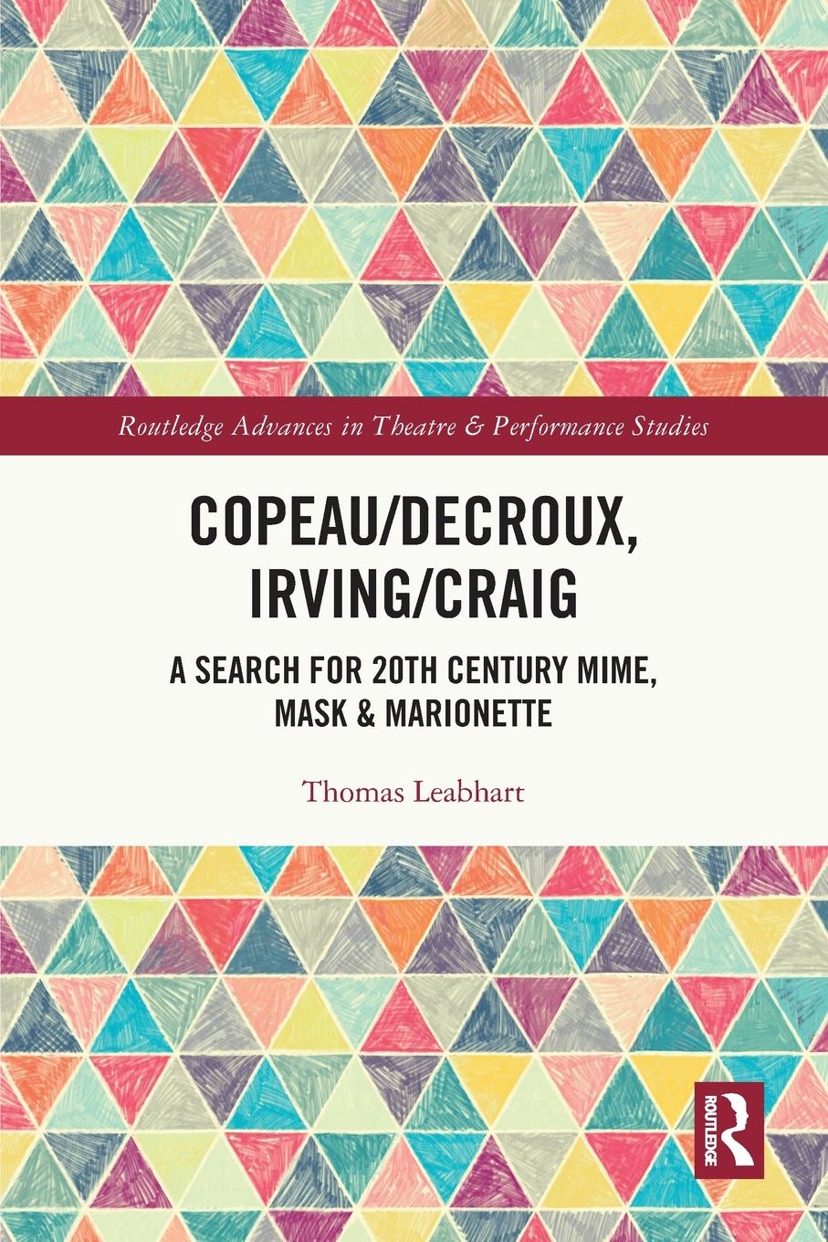 Cover: 9781032071916 | Copeau/Decroux, Irving/Craig | Thomas Leabhart | Taschenbuch | 2024