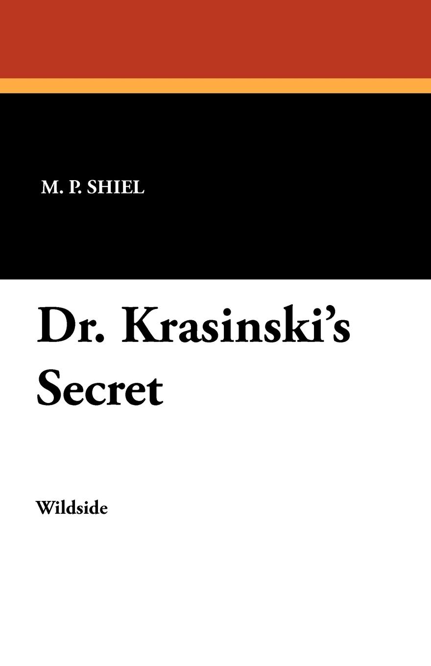 Cover: 9781479410675 | Dr. Krasinski's Secret | M. P. Shiel | Taschenbuch | Englisch | 2024