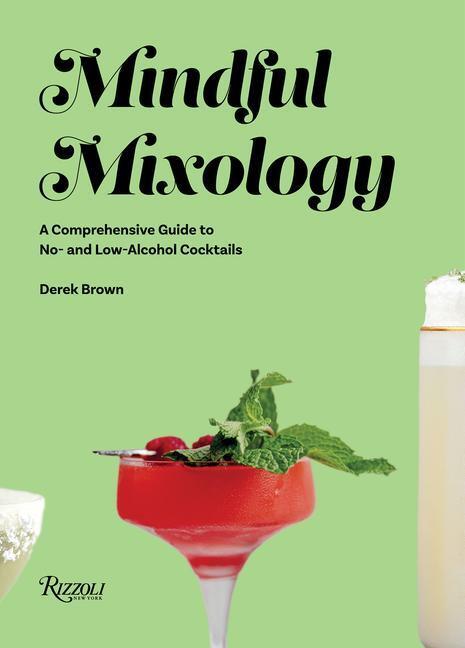 Cover: 9780847871278 | Mindful Mixology | Drew Brown | Buch | Englisch | 2022