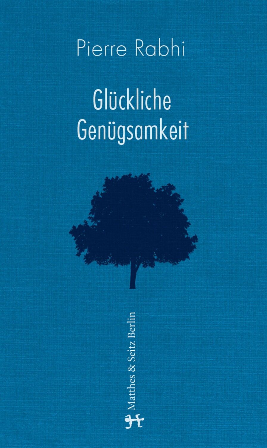 Cover: 9783957570864 | Glückliche Genügsamkeit | Pierre Rabhi | Buch | 155 S. | Deutsch