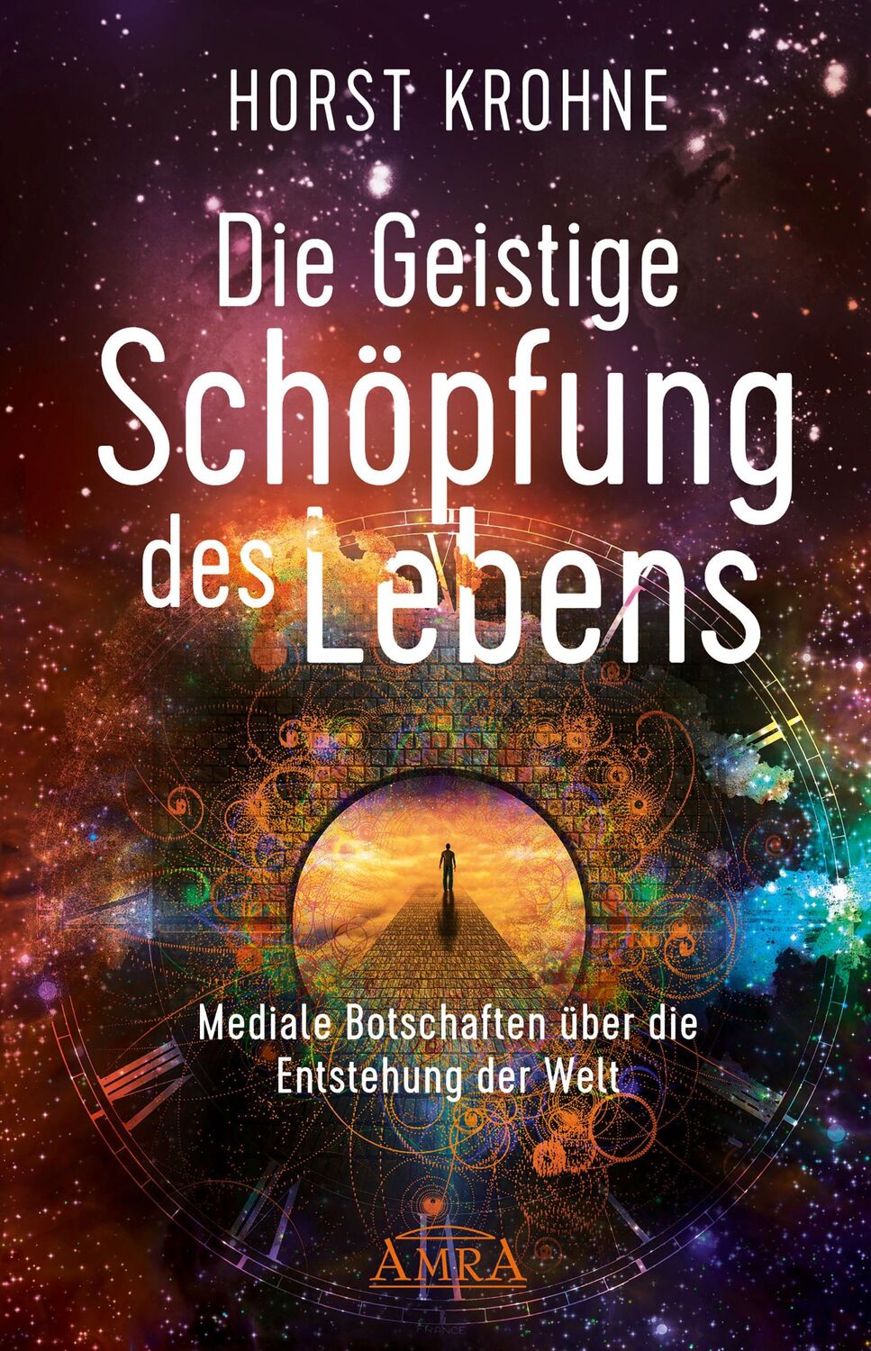 Cover: 9783954475506 | DIE GEISTIGE SCHÖPFUNG DES LEBENS: Mediale Botschaften über die...