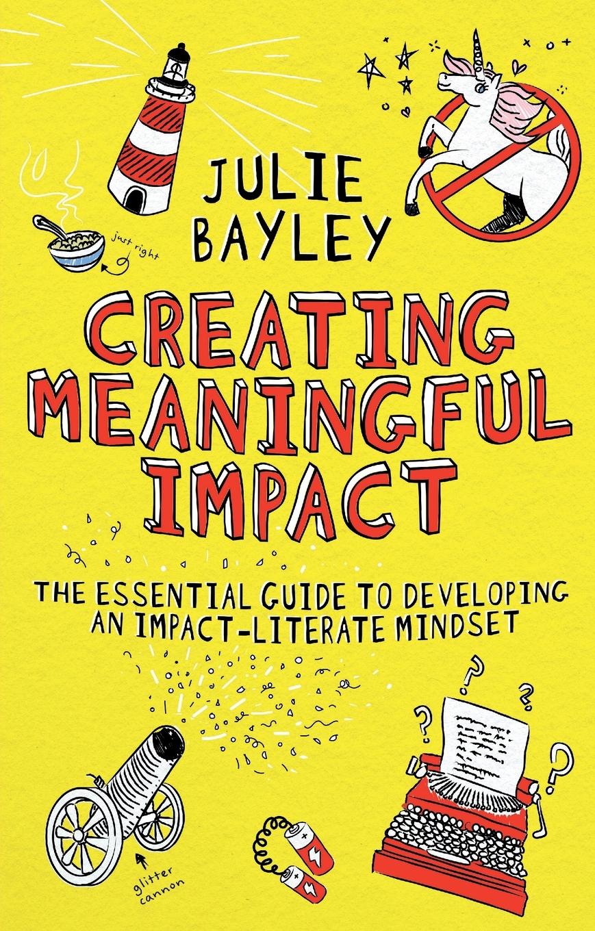 Cover: 9781804551929 | Creating Meaningful Impact | Julie Bayley | Taschenbuch | Englisch