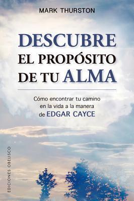 Cover: 9788491113966 | Descubre El Proposito de Tu Alma | Mark Thurston | Taschenbuch | 2019