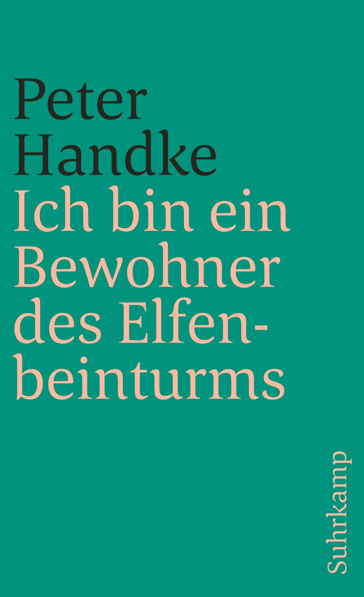 Cover: 9783518365564 | Ich bin ein Bewohner des Elfenbeinturms | Peter Handke | Taschenbuch