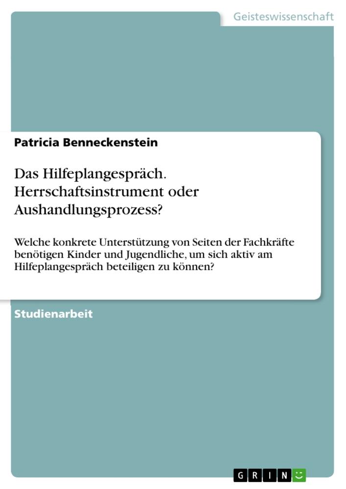 Cover: 9783668383111 | Das Hilfeplangespräch. Herrschaftsinstrument oder Aushandlungsprozess?