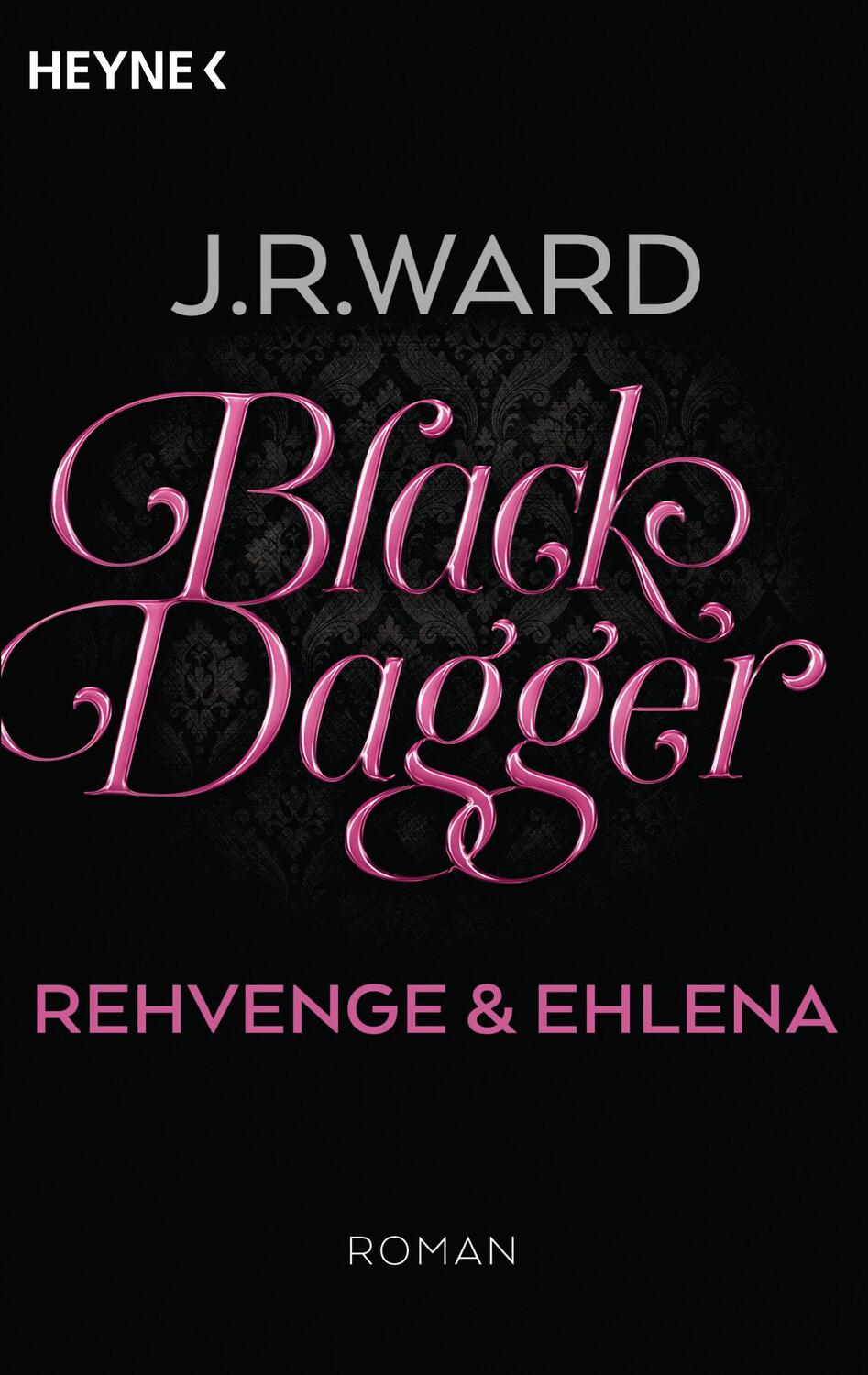 Cover: 9783453318083 | Black Dagger - Rehvenge & Ehlena | J. R. Ward | Taschenbuch | Deutsch