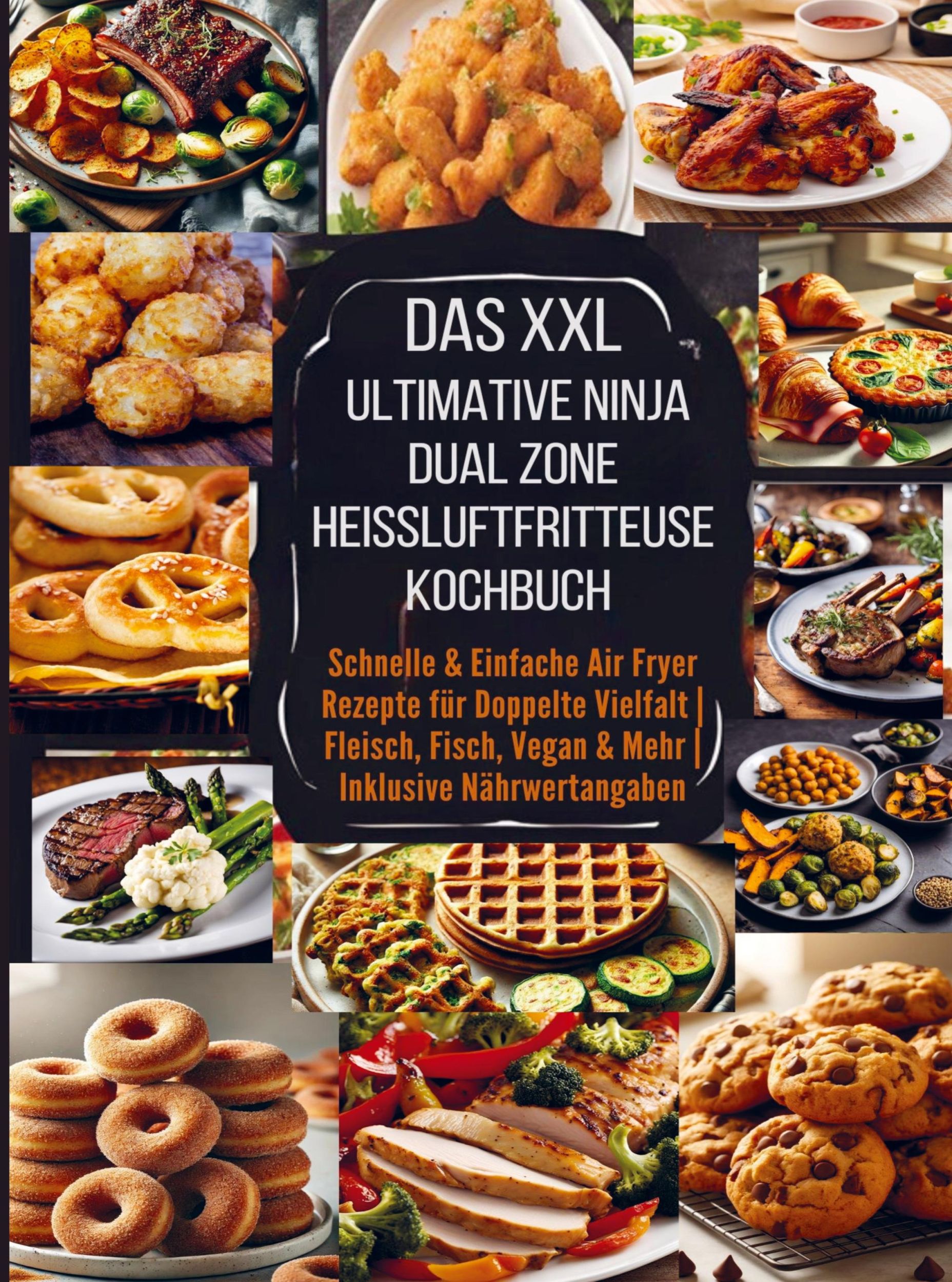 Cover: 9789403767697 | Das XXL Ultimative Ninja Dual Zone Heißluftfritteuse Kochbuch | Buch